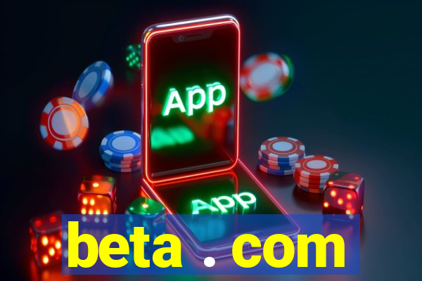 beta . com
